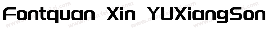 Fontquan Xin YUXiangSong Regular字体转换